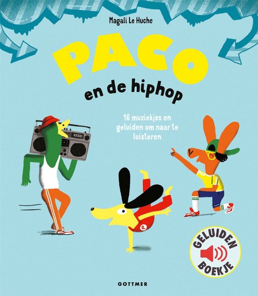 Boekomslag van Paco en de hiphop van Magali Le Huche. Op een lichtblauwe achtergrond dansen drie kleurrijke dieren in hiphopstijl, waaronder één met een grote radio en één die een breakdance-move uitvoert; de titel staat groot in gele en zwarte letters bovenaan.
