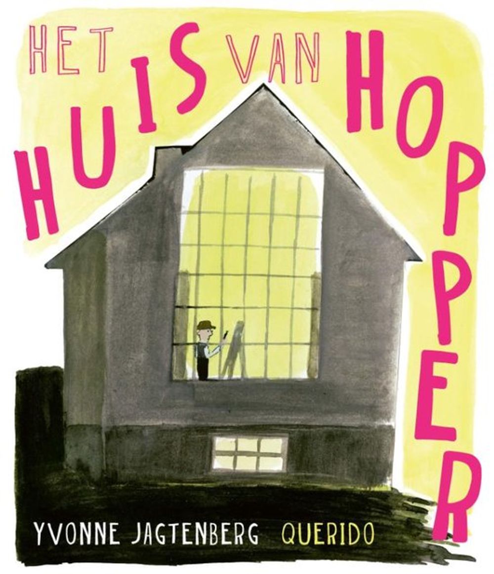 Dit is de boekenkaft van 'Het huis van Hopper' van Yvonne Jagtenberg, uitgegeven door Querido. De omslag toont een illustratie van een huis met grote ramen, waarin een figuur te zien is die aan een schildersezel werkt. De titel is speels weergegeven in roze letters op een gele achtergrond.

