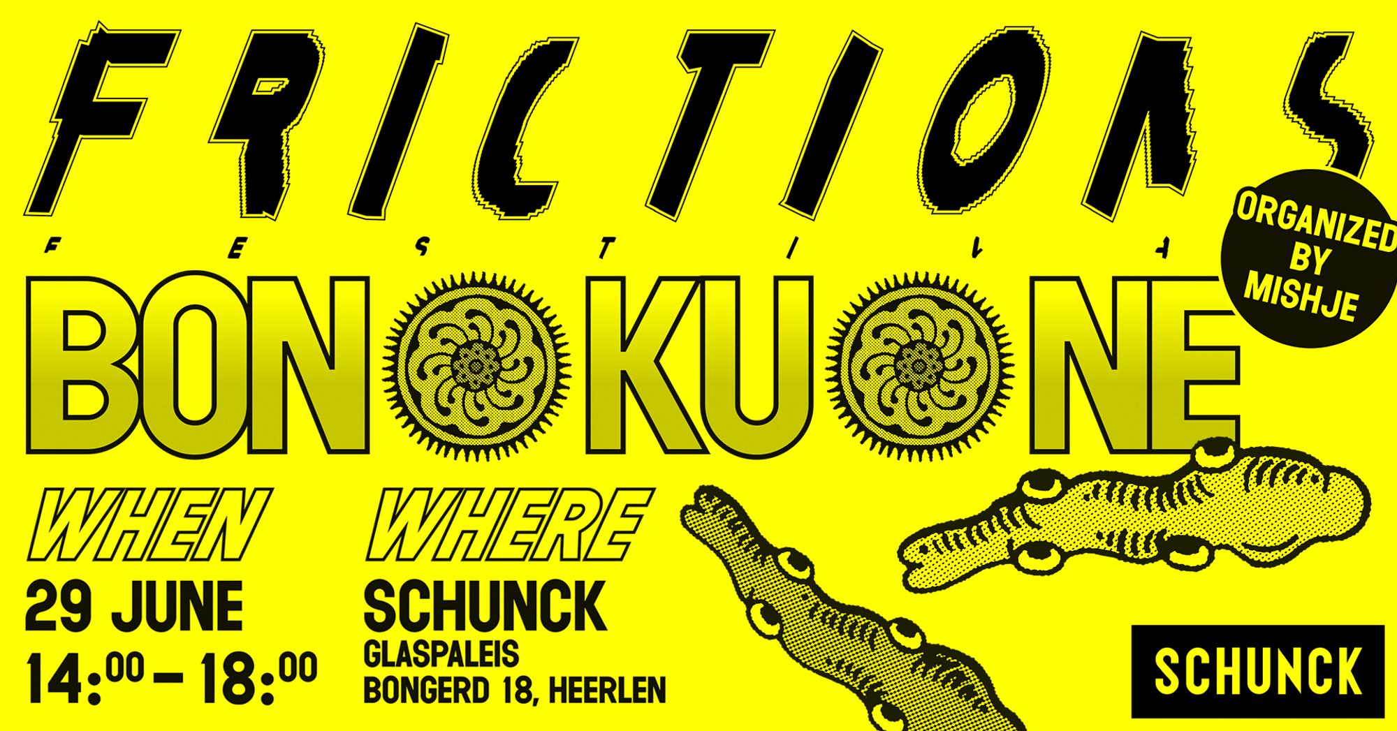 Gele promotieposter voor het Frictions Festival met de titel "BONOKUONE", georganiseerd door Mishje. Het evenement vindt plaats op 29 juni van 14:00 tot 18:00 uur bij SCHUNCK Glaspaleis, Bongerd 18 in Heerlen. De poster bevat decoratieve elementen en een opvallend grafisch ontwerp.