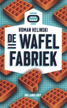 Boekomslag van De wafelfabriek van Roman Helinski. De achtergrond toont een patroon van bruine wafels op een blauw ruitjesvlak. In het midden staat de titel in grote zwarte letters met daarboven de naam van de auteur en onderaan het logo van uitgeverij Hollands Diep.