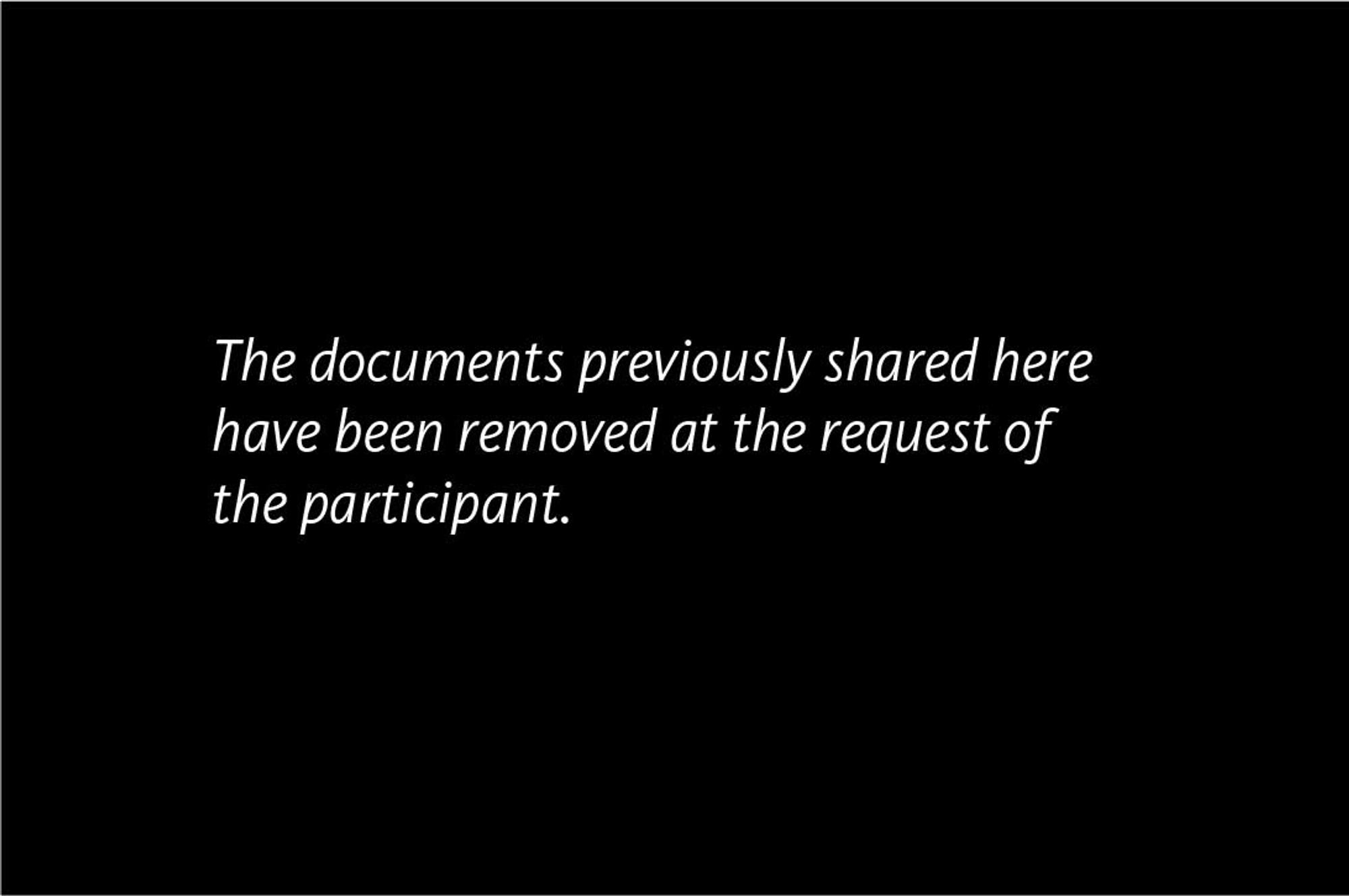 The documents previously shared here have been removed at the request of the participant.