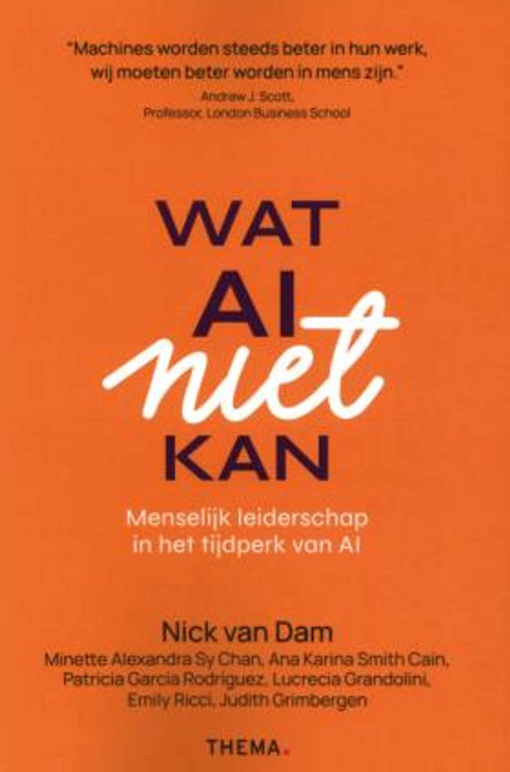 Boekcover 'Wat AI niet kan: menselijk leiderschap in tijden van AI' van N.H.M. van Dam