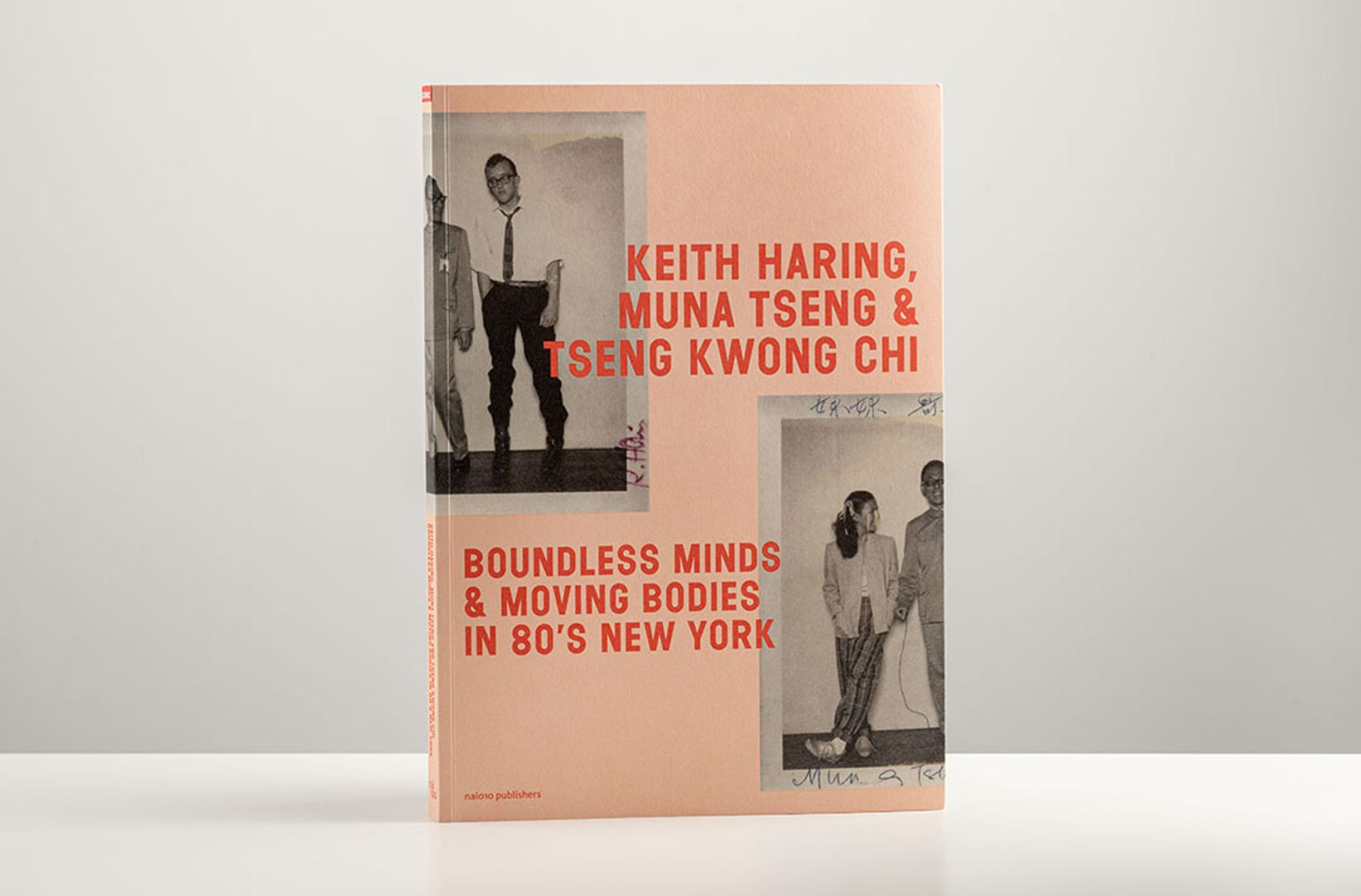 Boekomslag met de titel 'KEITH HARING, MUNA TSENG & TSENG KWONG CHI' en de ondertitel 'BOUNDLESS MINDS & MOVING BODIES IN 80'S NEW YORK.' De omslag bevat twee zwart-witfoto's van mensen.